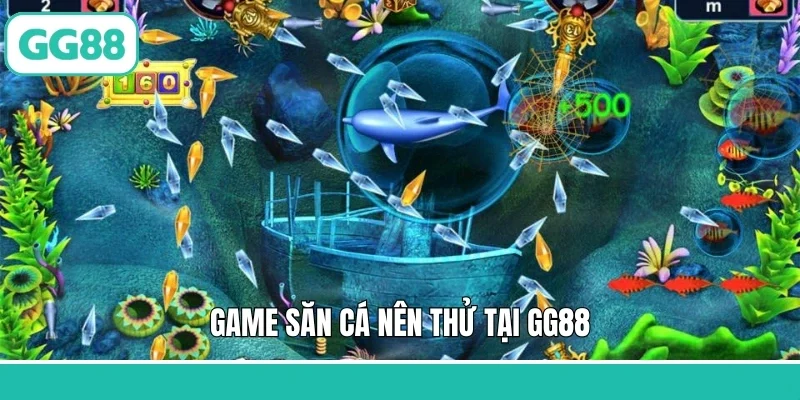 Game săn cá nên thử tại GG88