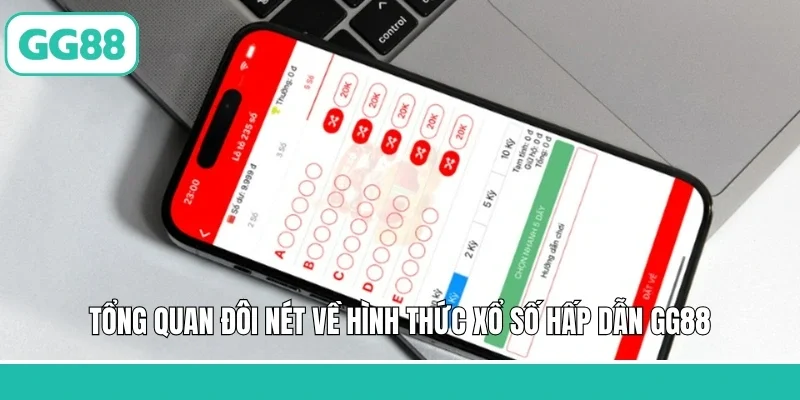 Tổng quan đôi nét về hình thức xổ số hấp dẫn GG88